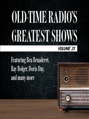 cover image of Old-Time Radio's Greatest Shows, Volume 23